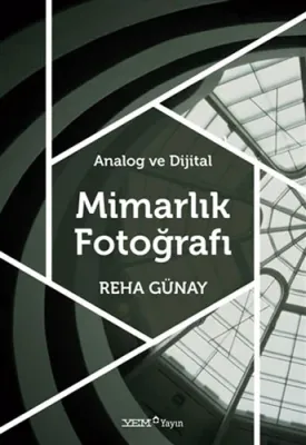 Analog ve Dijital Mimarlık Fotoğrafı Reha Günay