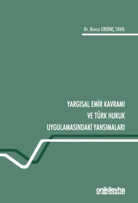 Yargısal Emir Kavramı ve Türk Hukuk Uygulamasındaki Yansımaları