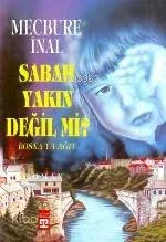 Sabah Yakın Değil Mi