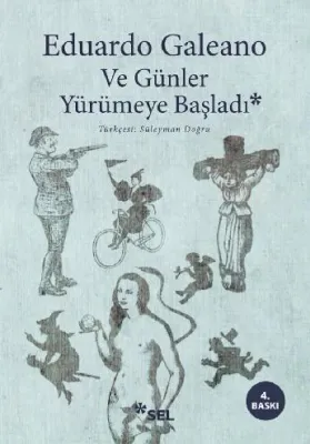 Ve Günler Yürümeye Başladı %25 indirimli Eduardo Galeano