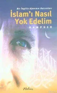 İslamı Nasıl Yok Edelim
