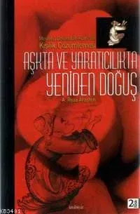 Aşkta ve Yaratıcılıkta Yeniden Doğuş