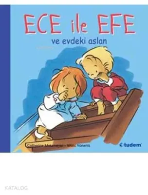Ece ile Efe ve Evdeki Aslan