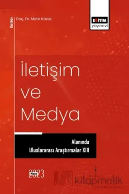 İletişim ve Medya Alanında Uluslararası Araştırmalar XIII