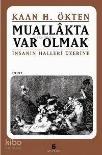 Muallâkta Var Olmak