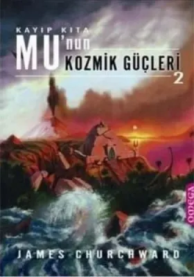 Kayıp Kıta Mu’nun Kozmik Güçleri 2