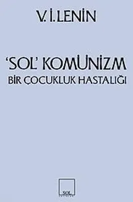 Sol Komünizm / Bir Çocukluk Hastalığı