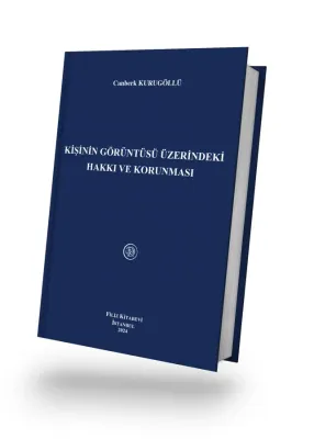 Kişinin Görüntüsü Üzerindeki Hakkı ve Korunması