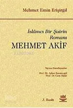 İslamcı Bir Şairin Romanı: Mehmet Akif