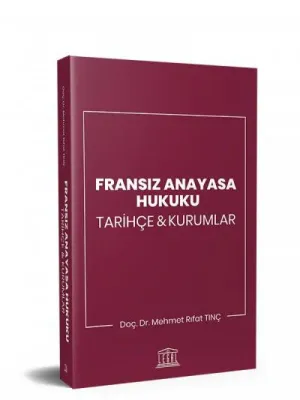 Fransız Anayasa Hukuku Tarihçe & Kurumlar