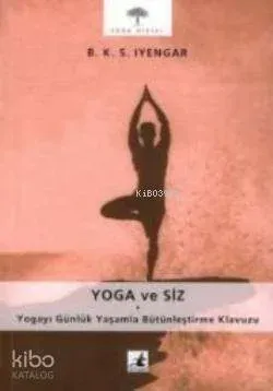 Yoga ve Siz B. K. S. İyengar