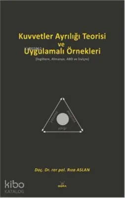 Kuvvetler Ayrılığı Teorisi ve Uygulamalı Örnekleri