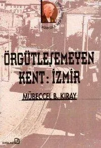 Örgütleşemeyen Kent: İzmir