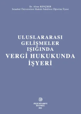 Uluslararası Gelişmeler Işığında Vergi Hukukunda İşyeri