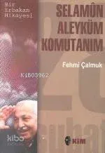 Selamün Aleyküm Komutanım (2.baskı)