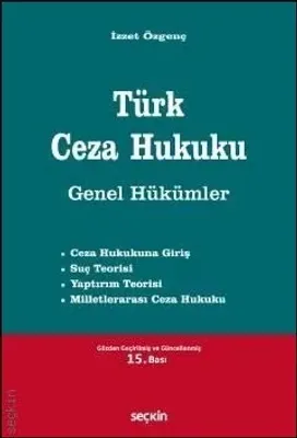 Türk Ceza Hukuku Genel Hükümler (İzzet Özgenç)