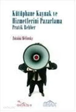 Kütüphane Kaynak Hizmetlerini Pazarlama