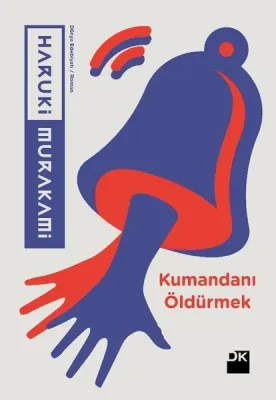 Kumandanı Öldürmek Haruki Murakami