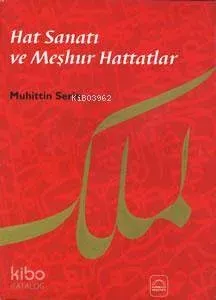 Hat Sanatı ve Meşhur Hattatlar (Ciltli)