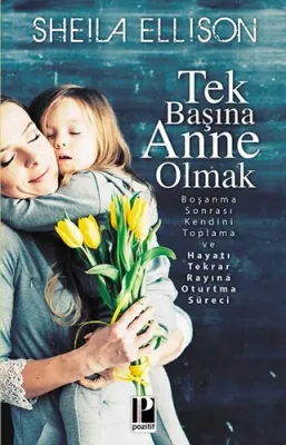 Tek Başına Anne Olmak Sheila Ellison