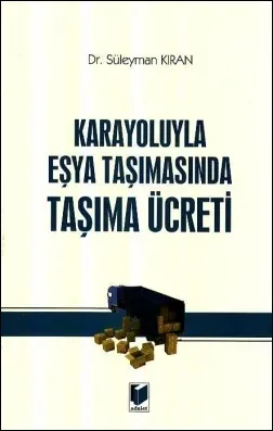 Karayoluyla Eşya Taşımasında Taşıma Ücreti