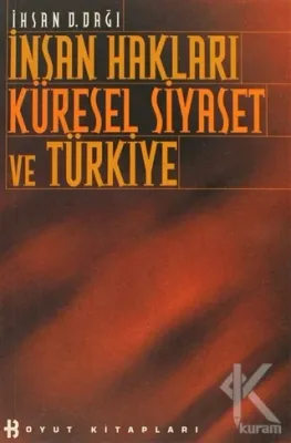 İnsan Hakları Küresel Siyaset ve Türkiye