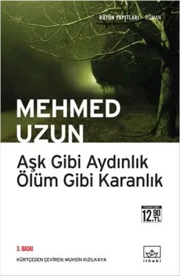 Aşk Gibi Aydınlık Ölüm Gibi Karanlık