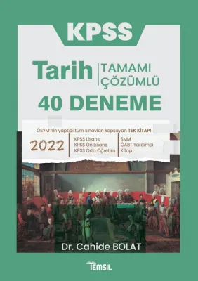 KPSS Tarih Tamamı Çözümlü 40 Deneme Cahide Bolat KPSS Tarih Tamamı Çözümlü 40 Deneme Cahide Bolat