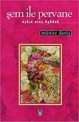 Şem ile Pervane - Aşkın Ateş Öyküsü