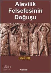 Alevilik Felsefesinin Doğuşu