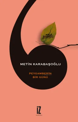 Peygamberin Bir Günü - Metin Karabaşoğlu