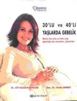 30'lu ve 40'lı Yaşlarda Gebelik