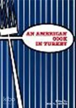 An American Cook In Turkey Anna G. Edmonds
