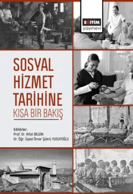 Sosyal Hizmet Tarihine Kısa Bir Bakış Kolektif