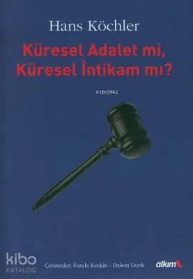 Küresel Adalet mi, Küresel İntikam mı?