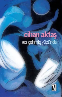 Acı Çekmiş Yüzünde - Cihan Aktaş