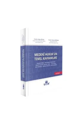 Medenî Hukuk'un Temel Kavramları 48.BASKI Prof. Dr. Bilge Öztan Medenî Hukuk'un Temel Kavramları 48.BASKI Prof. Dr. Bilge Öztan