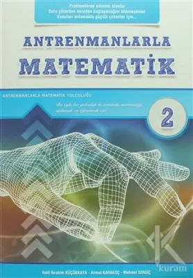 Antrenmanlarla Matematik: 2 Halil İbrahim Küçükkaya
