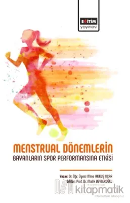 Menstrual Dönemlerin Bayanların Spor Performansına Etkisi