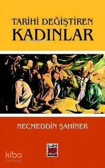 Tarihi Değiştiren Kadınlar
