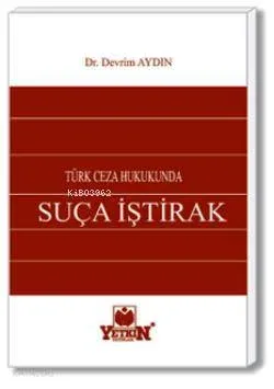 Türk Ceza Hukukunda Suça İştirak