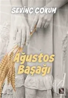 Ağustos Başağı Sevinç Çokum
