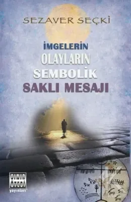 İmgelerin Olayların Sembolik Saklı Mesajı