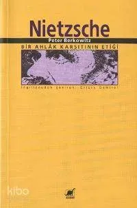 Nietzsche Bir Ahlak Karşıtının Etiği