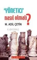 Yönetici Nasıl Olmalı?