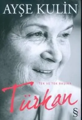 Türkan : Tek ve Tek Başına