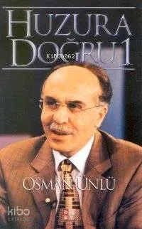 Huzura Doğru 1 Osman Ünlü