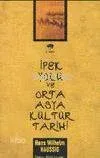 İpek Yolu ve Orta Asya Kültür Tarihi