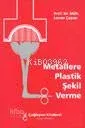 Metallere Plastik Şekil Verme