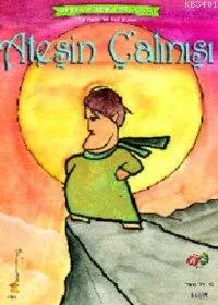 Dünya Mitolojisi - Ateşin Çalınışı